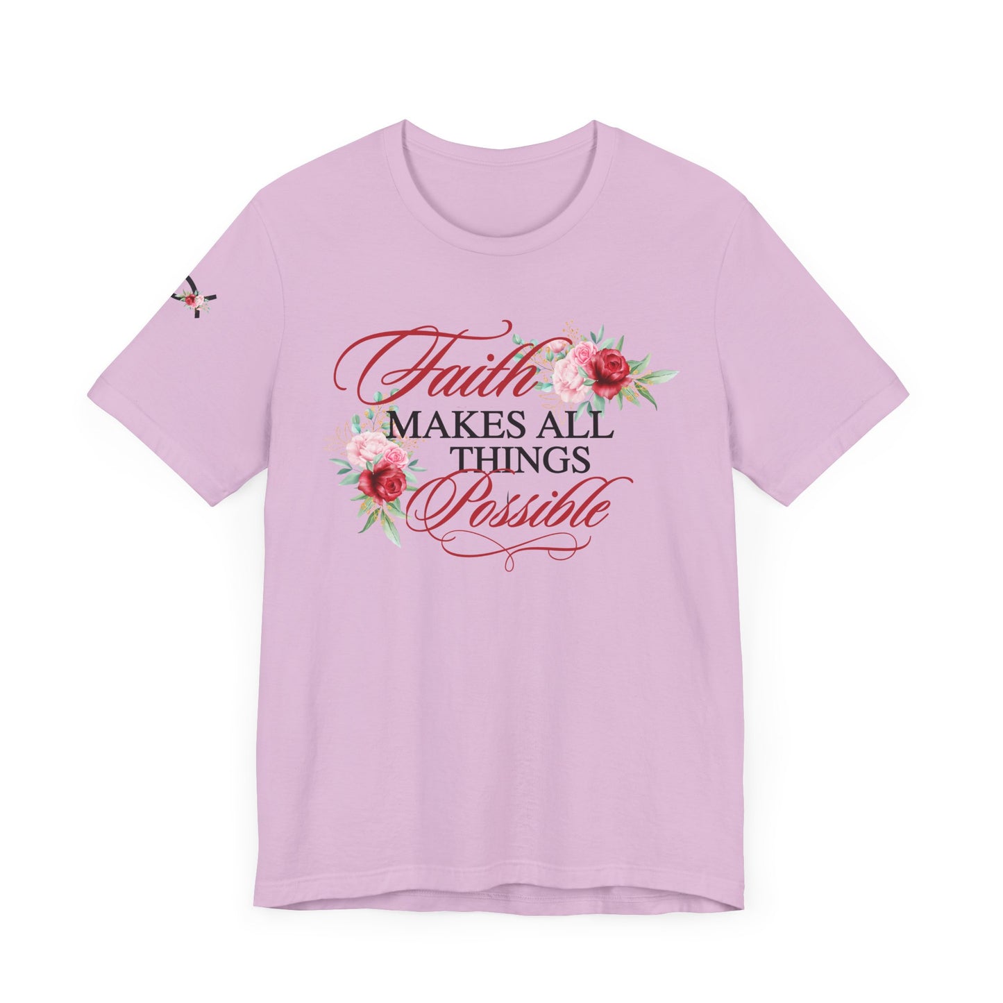 Faith Makes All Things Possible Floral Tee - Women's Short Sleeve T-Shirt