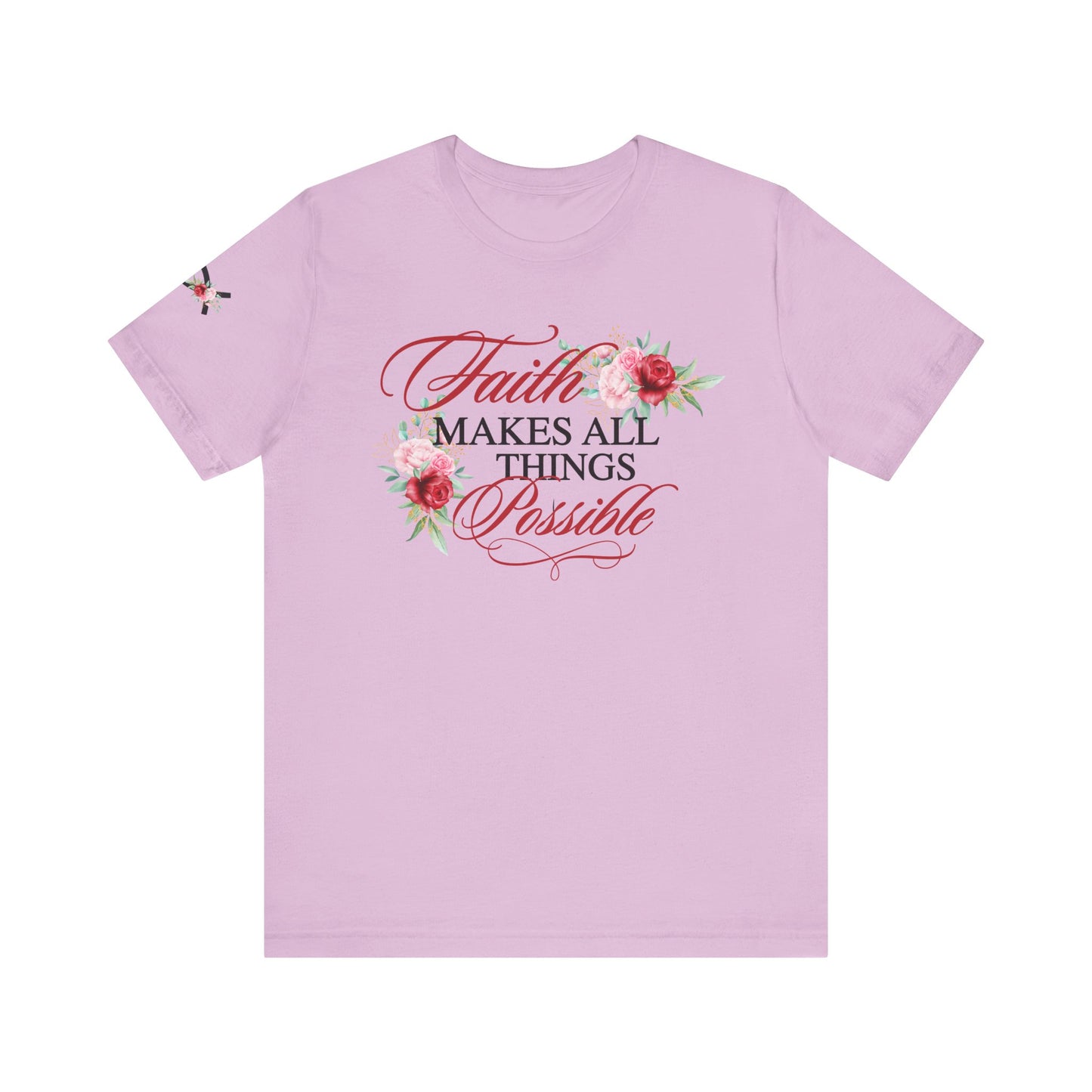 Faith Makes All Things Possible Floral Tee - Women's Short Sleeve T-Shirt