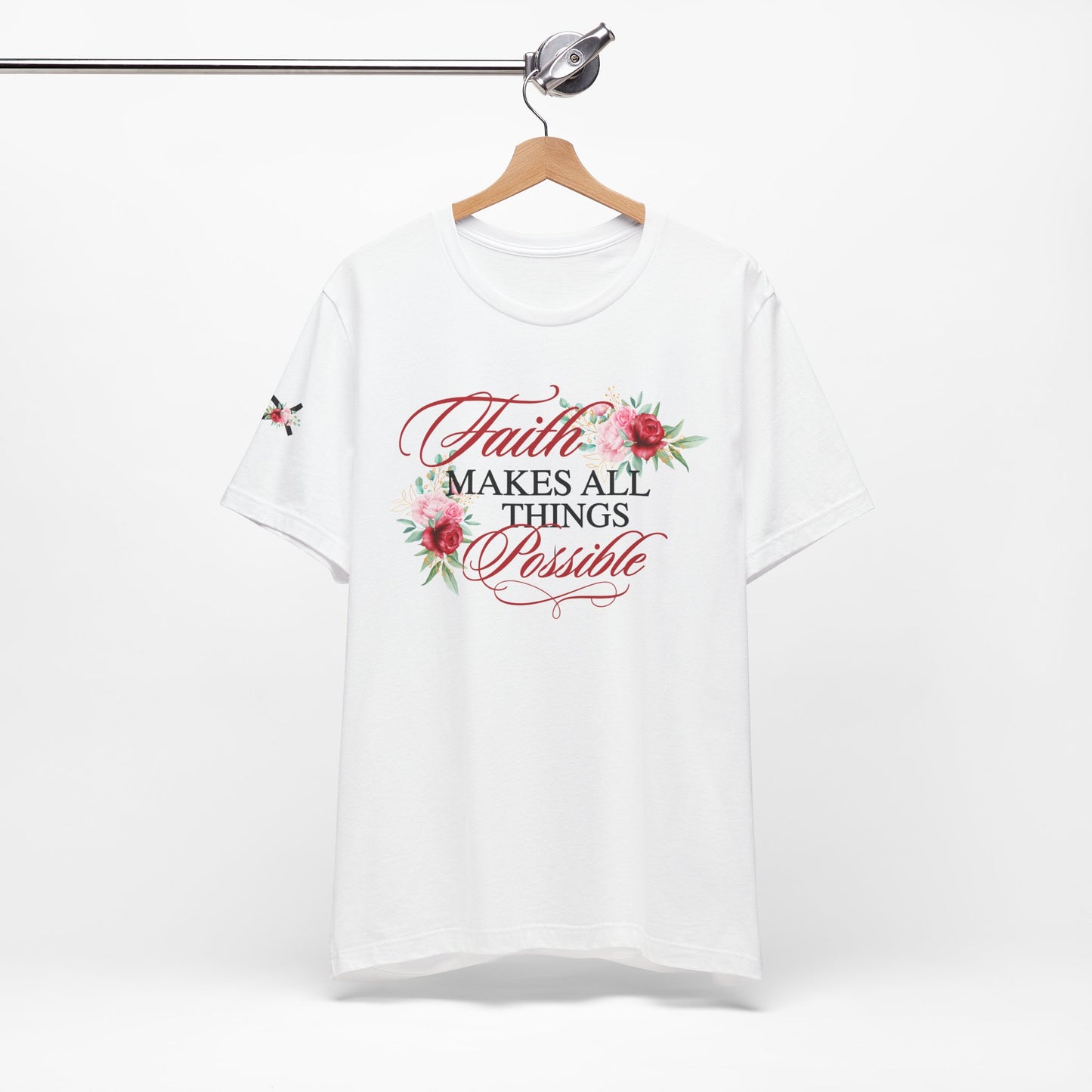 Faith Makes All Things Possible Floral Tee - Women's Short Sleeve T-Shirt