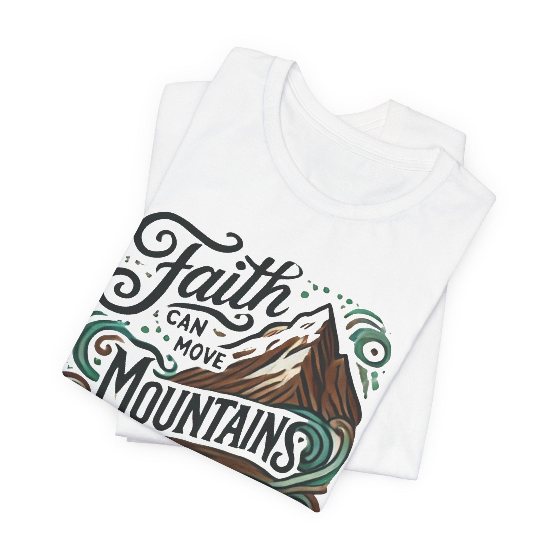 Faith Can Move Mountains Unisex Faith Based TShirt - The Funeral Program Site