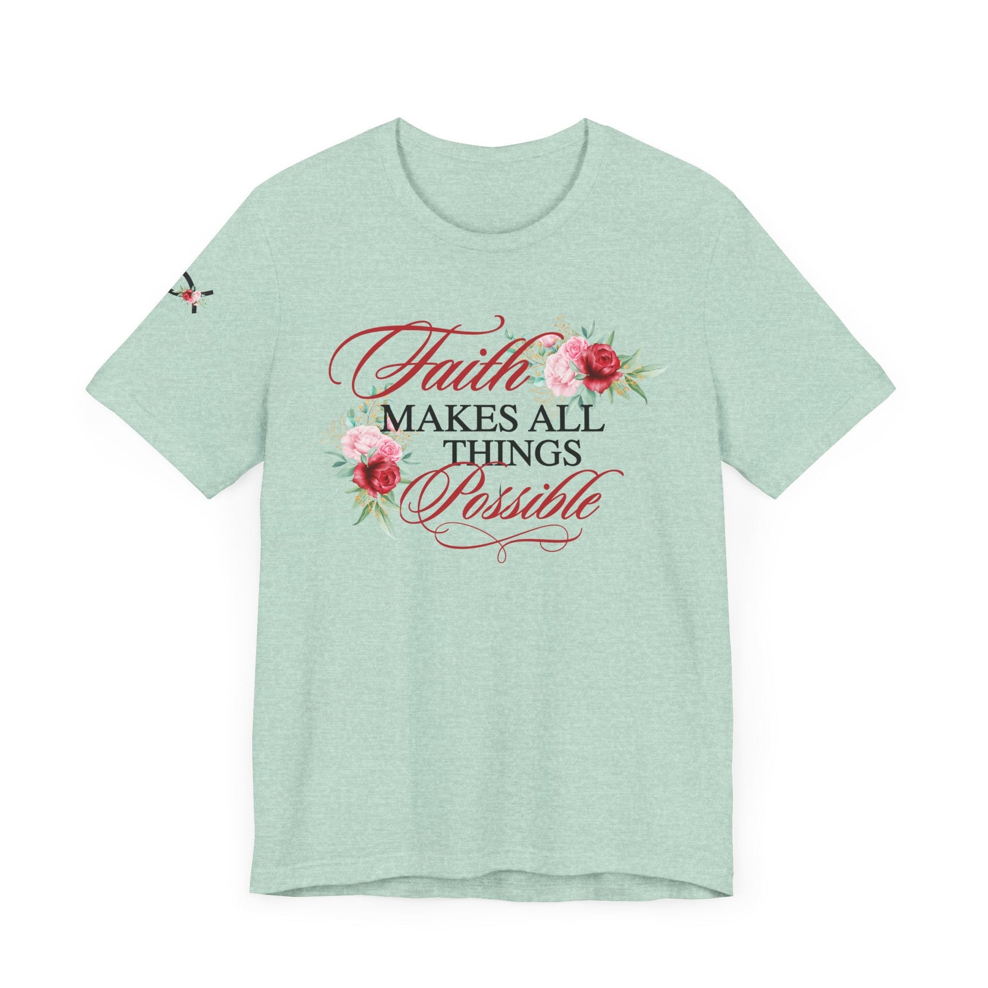 Faith Makes All Things Possible Women's Faith Based T-Shirt - The Funeral Program Site