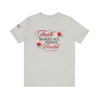 Faith Makes All Things Possible Women's Faith Based T-Shirt - The Funeral Program Site