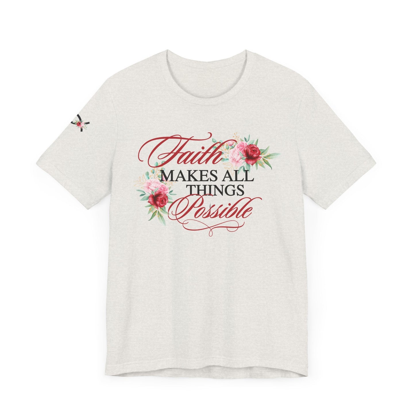 Faith Makes All Things Possible Women's Faith Based T-Shirt - The Funeral Program Site