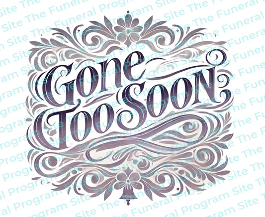 Gone Too Soon Funeral Program Title