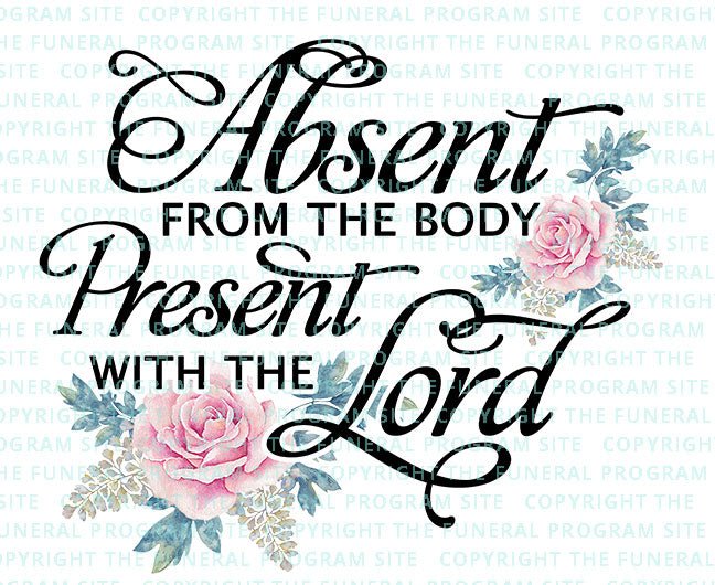 Absent From The Body Funeral Bible Verse - The Funeral Program Site